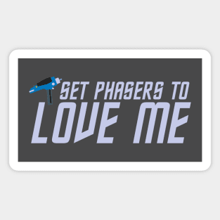 Set Phasers to Love Me Magnet